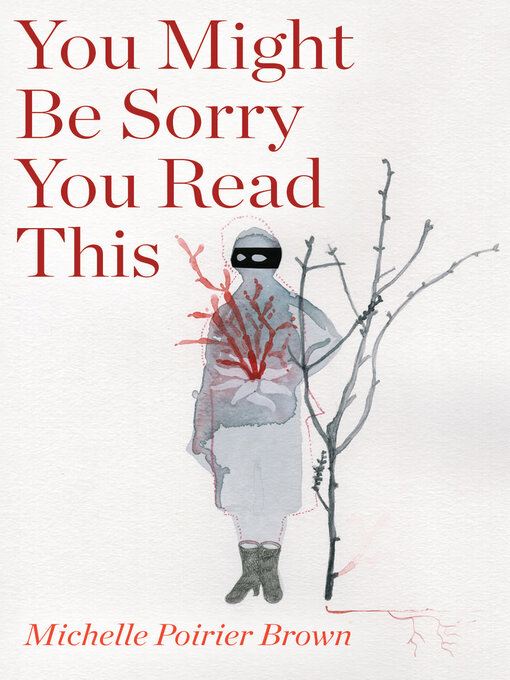 Title details for You Might Be Sorry You Read This by Michelle Poirier Brown - Available